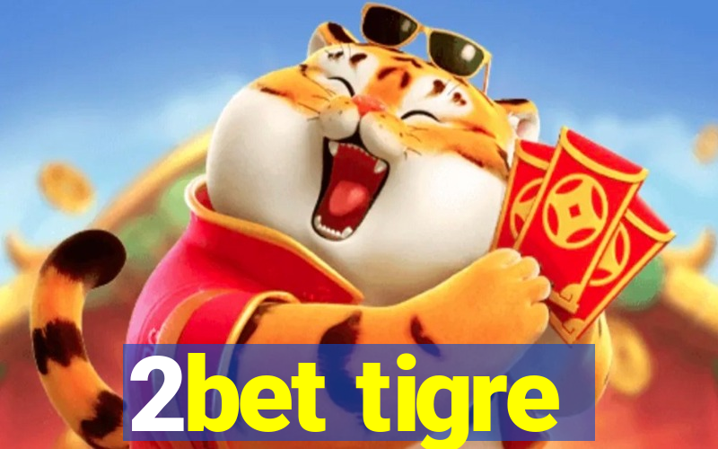 2bet tigre